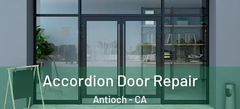  Accordion Door Repair Antioch - CA