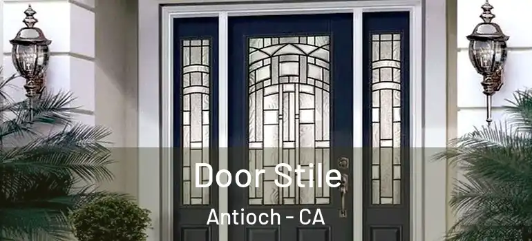  Door Stile Antioch - CA