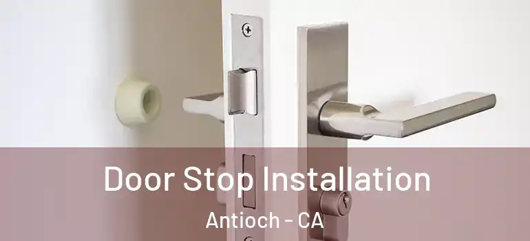  Door Stop Installation Antioch - CA