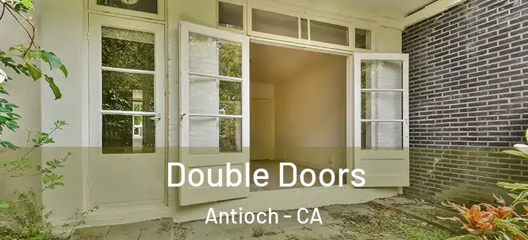  Double Doors Antioch - CA