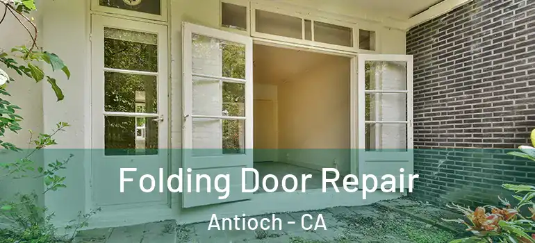  Folding Door Repair Antioch - CA