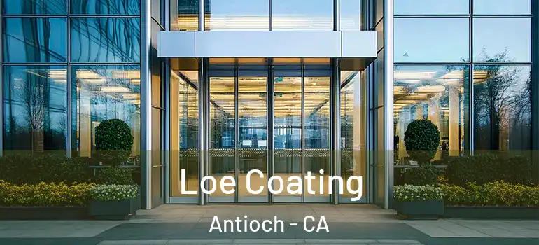  Loe Coating Antioch - CA