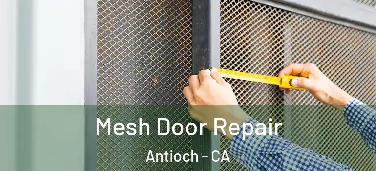  Mesh Door Repair Antioch - CA