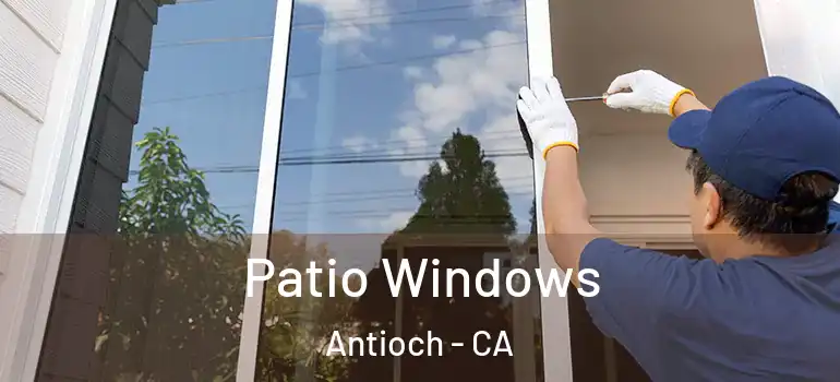  Patio Windows Antioch - CA