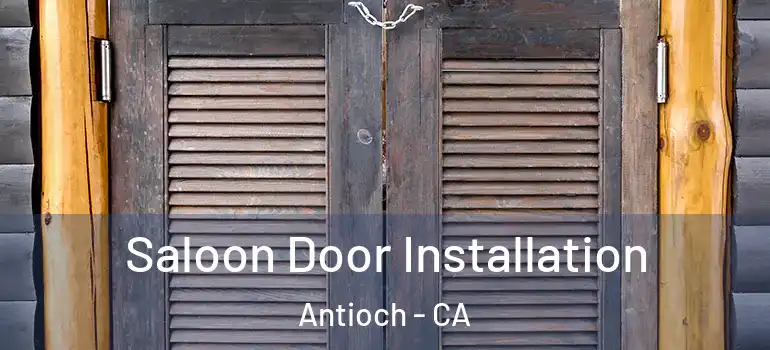  Saloon Door Installation Antioch - CA