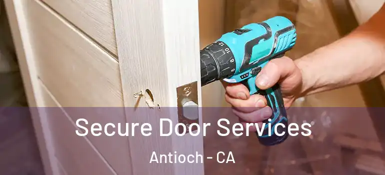  Secure Door Services Antioch - CA