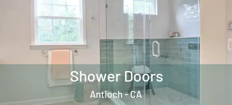  Shower Doors Antioch - CA