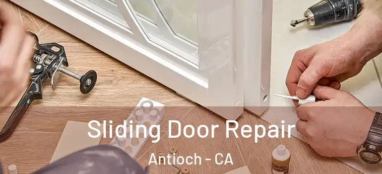  Sliding Door Repair Antioch - CA