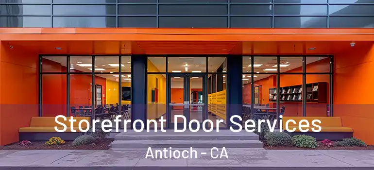  Storefront Door Services Antioch - CA