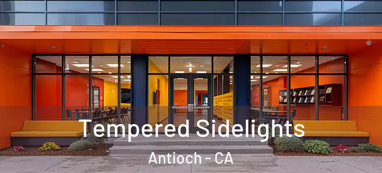  Tempered Sidelights Antioch - CA