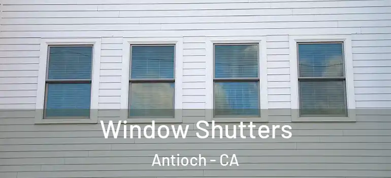  Window Shutters Antioch - CA